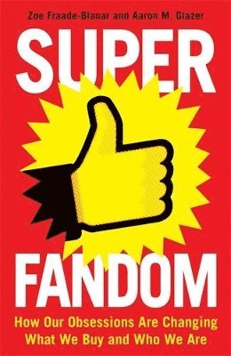 Superfandom av Zoe Fraade-Blanar, Aaron M Glazer