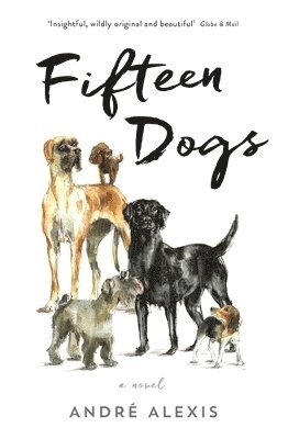 André Alexis - Fifteen Dogs, Häftad