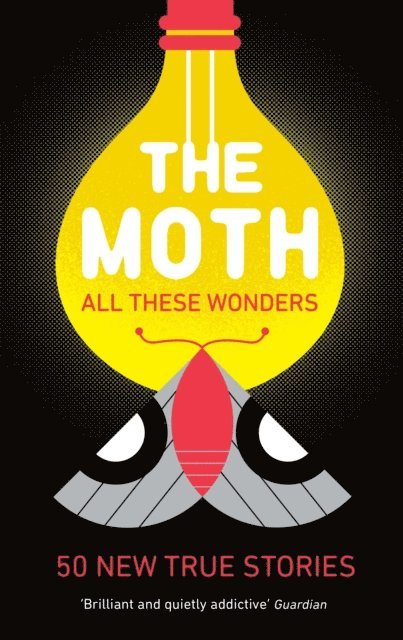 The Moth, Catherine Burns - The Moth - All These Wonders, E-bok