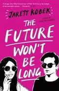 Future Won't Be Long