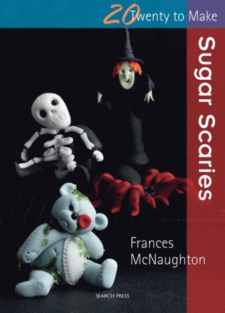 Frances McNaughton - Twenty to Make: Sugar Scaries, E-bok
