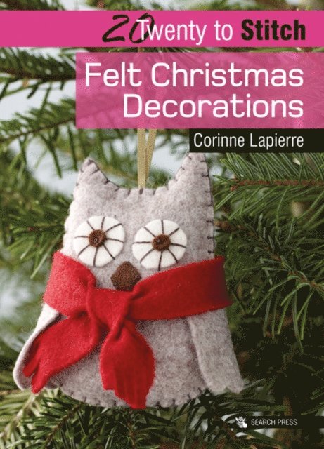 Corinne Lapierre - 20 to Stitch: Felt Christmas Decorations, E-bok