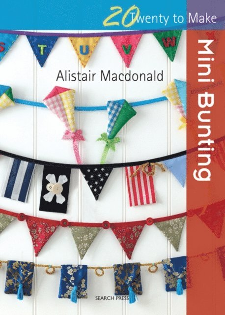 Alistair Macdonald - Twenty to Make: Mini Bunting, E-bok