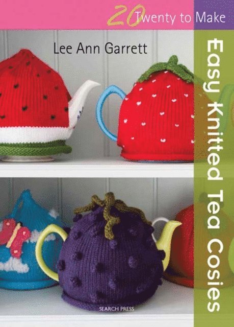 Lee Ann Garrett - 20 to Knit: Easy Knitted Tea Cosies, E-bok
