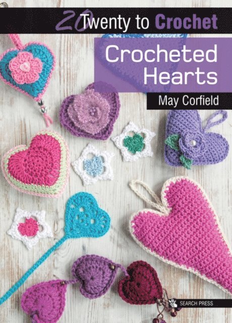 May Corfield - 20 to Crochet: Crocheted Hearts, E-bok