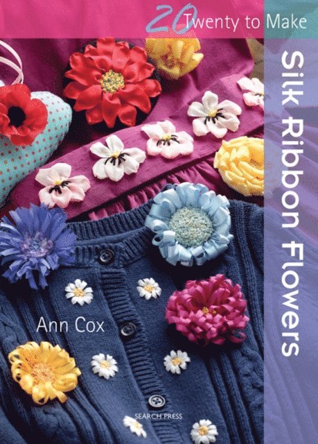 Ann Cox - Twenty to Make: Silk Ribbon Flowers, E-bok