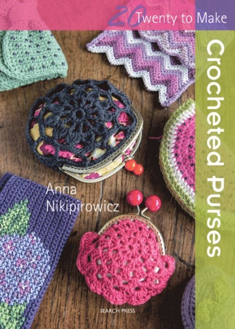 Anna Nikipirowicz - Twenty to Make: Crocheted Purses, E-bok. Tillgänglighet: Lägg i varukorg