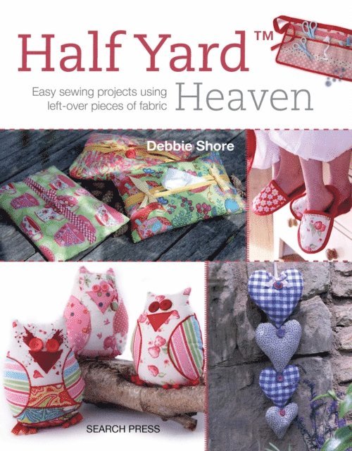 Debbie Shore - Half Yard(TM) Heaven, E-bok