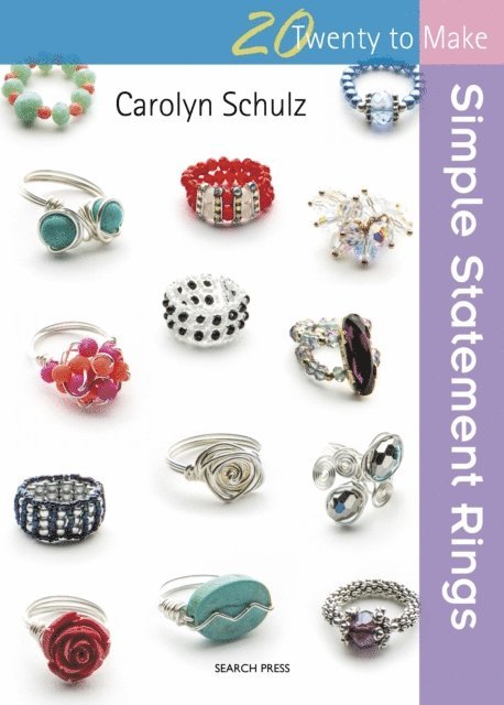 Carolyn Schulz - Twenty to Make: Simple Statement Rings, E-bok