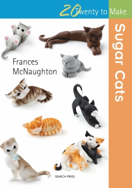 Frances McNaughton - Twenty to Make: Sugar Cats, E-bok