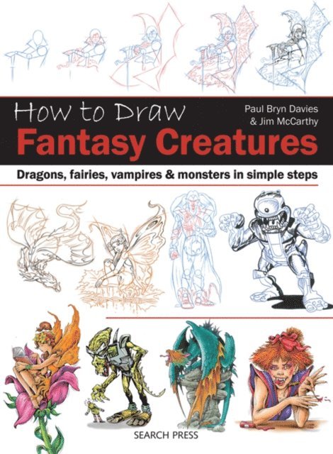 Jim McCarthy, Paul Bryn Davies - How to Draw: Fantasy Creatures, E-bok