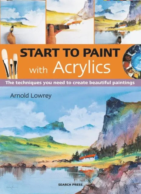 Arnold Lowrey - Start to Paint with Acrylics, E-bok. Tillgänglighet: Lägg i varukorg
