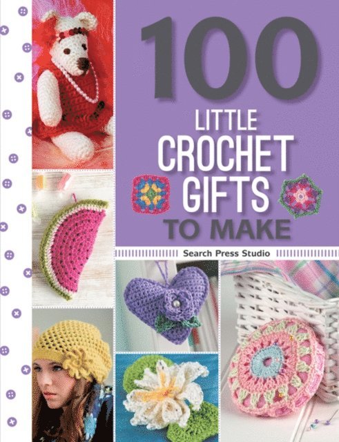 May Corfield, Frauke Kiedaisch, Val Pierce, Jan Ollis, Search Press Studio, Anna Nikipirowicz - 100 Little Crochet Gifts to Make, E-bok