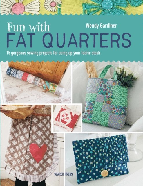 Wendy Gardiner - Fun with Fat Quarters, E-bok