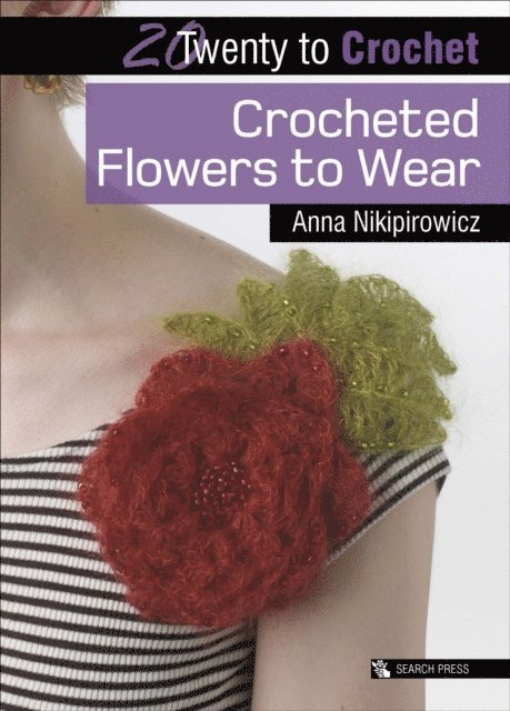 Anna Nikipirowicz - 20 to Crochet: Crocheted Flowers to Wear, E-bok. Tillgänglighet: Lägg i varukorg
