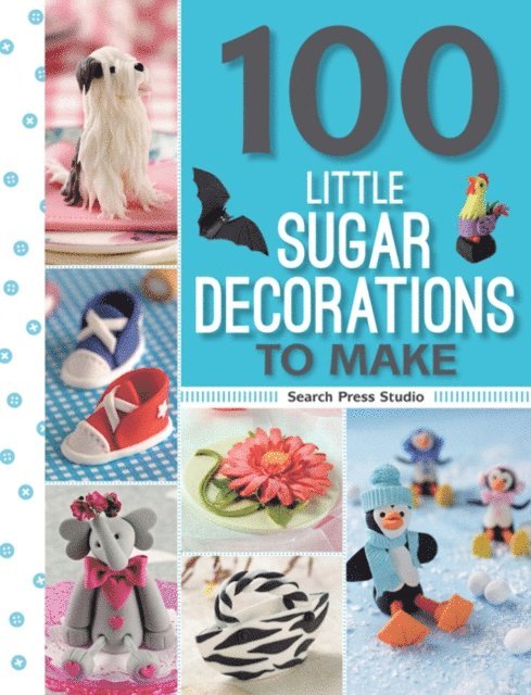 Frances McNaughton - 100 Little Sugar Decorations to Make, E-bok