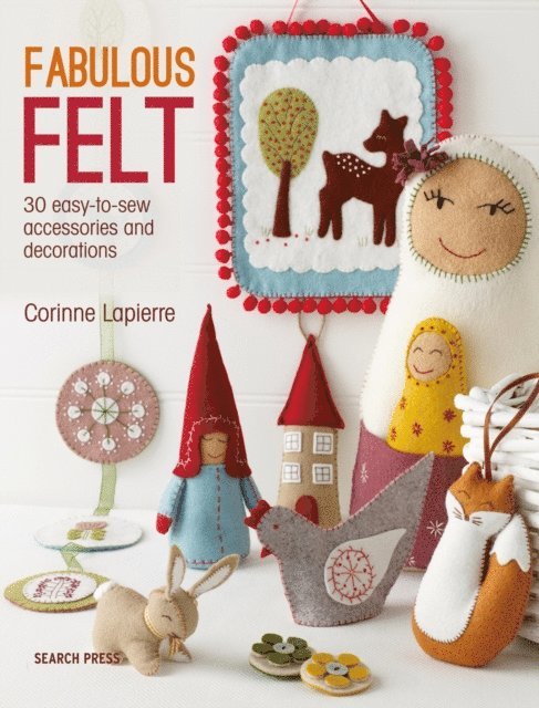 Corinne Lapierre - Fabulous Felt, E-bok