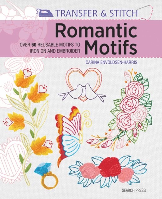 Carina Envoldsen-Harris - Transfer & Stitch: Romantic Motifs, E-bok