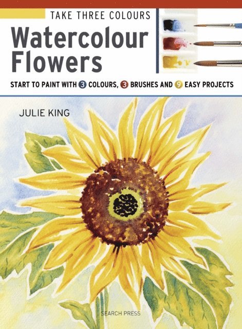Julie King - Take Three Colours: Watercolour Flowers, E-bok