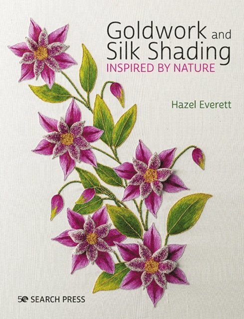 Hazel Everett - Goldwork and Silk Shading Inspired by Nature, E-bok