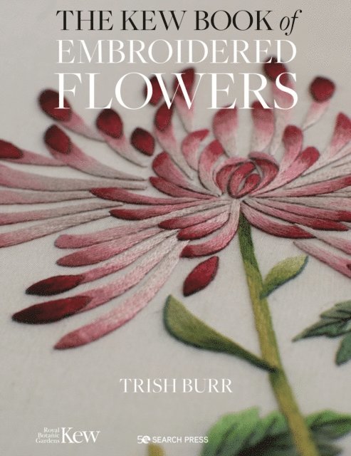Trish Burr - Kew Book of Embroidered Flowers (Hardback Library edition), E-bok