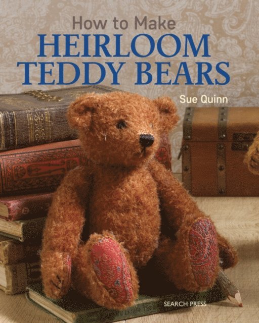 Sue Quinn - How to Make Heirloom Teddy Bears, E-bok