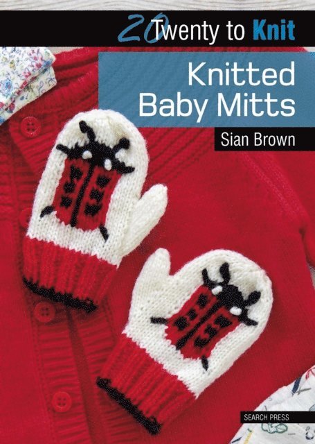 Sian Brown - Twenty to Knit: Knitted Baby Mitts, E-bok