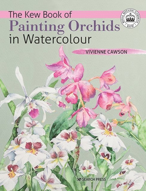 Vivienne Cawson - Kew Book of Painting Orchids in Watercolour, E-bok