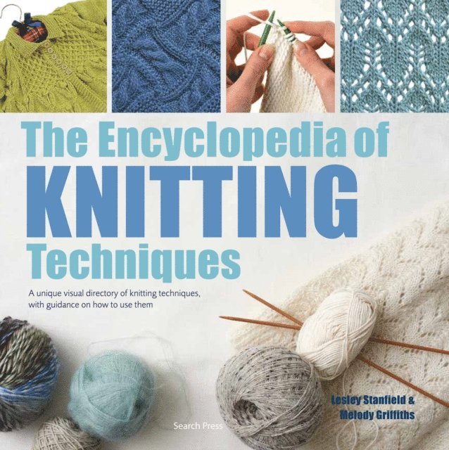 Melody Griffiths, Lesley Stanfield - Encyclopedia of Knitting Techniques, E-bok