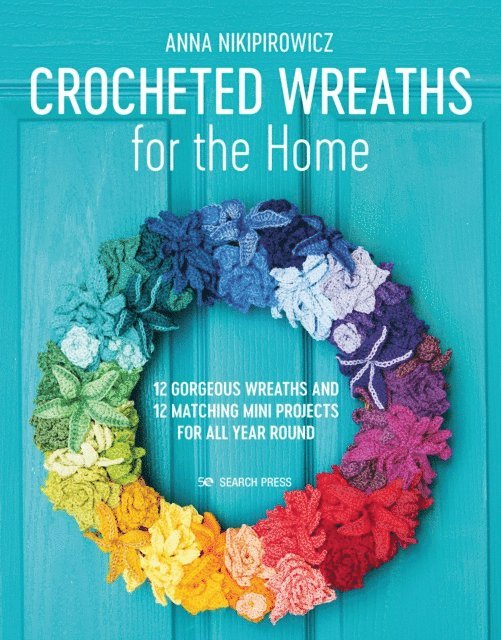 Anna Nikipirowicz - Crocheted Wreaths for the Home, E-bok. Tillgänglighet: Lägg i varukorg
