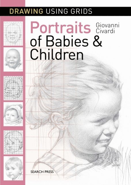 Giovanni Civardi - Drawing Using Grids: Portraits of Babies & Children, E-bok