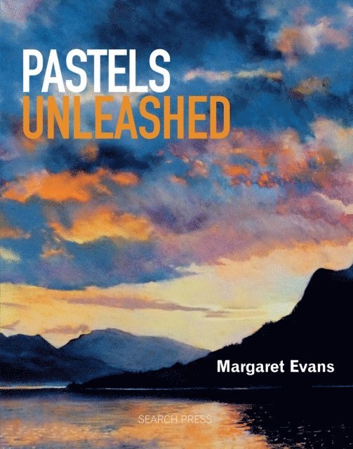 Margaret Evans - Pastels Unleashed, E-bok