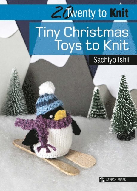 Sachiyo Ishii - 20 to Knit: Tiny Christmas Toys to Knit, E-bok