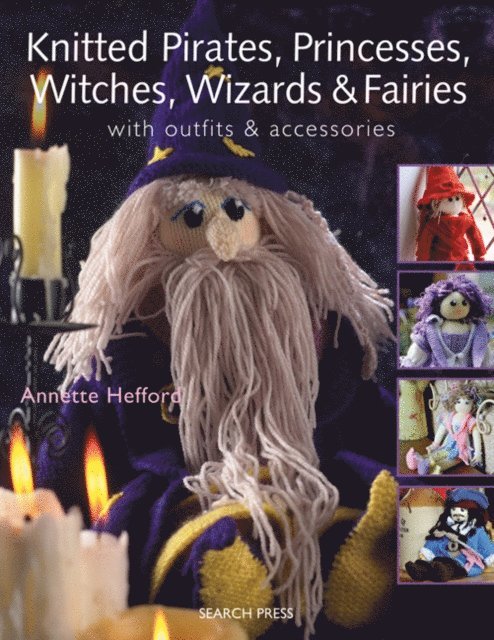 Knitted Pirates, Princesses, Witches, Wizards and Fairies