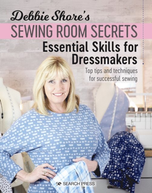 Debbie Shore - Debbie Shore's Sewing Room Secrets: Essential Skills for Dressmakers, E-bok