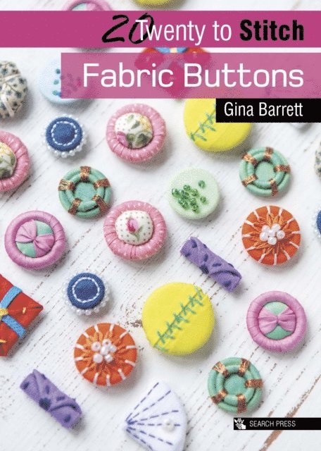 Gina Barrett - Twenty to Stitch: Fabric Buttons, E-bok