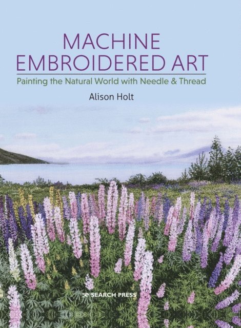 Alison Holt - Machine Embroidered Art, E-bok