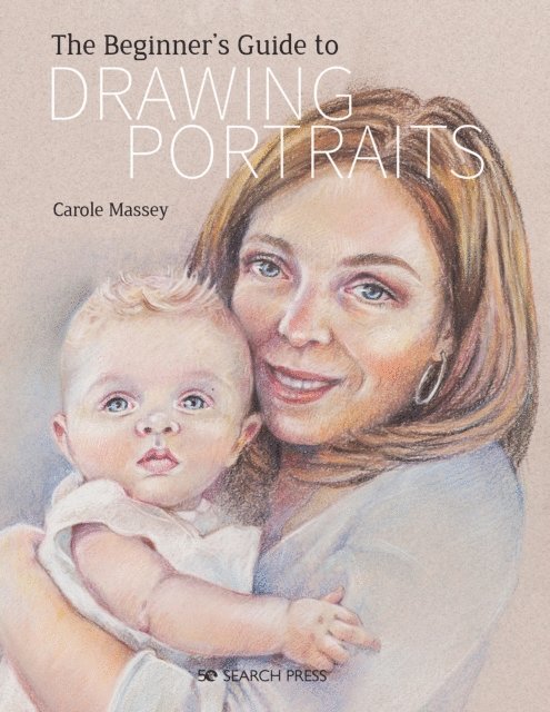 Carole Massey - Beginner's Guide to Drawing Portraits, E-bok