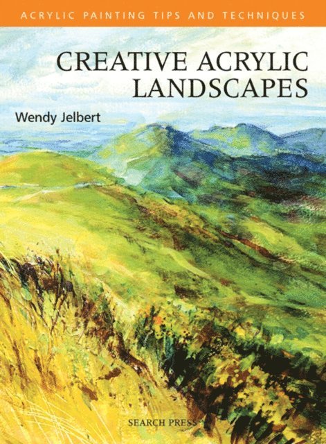 Wendy Jelbert - Creative Acrylic Landscapes, E-bok