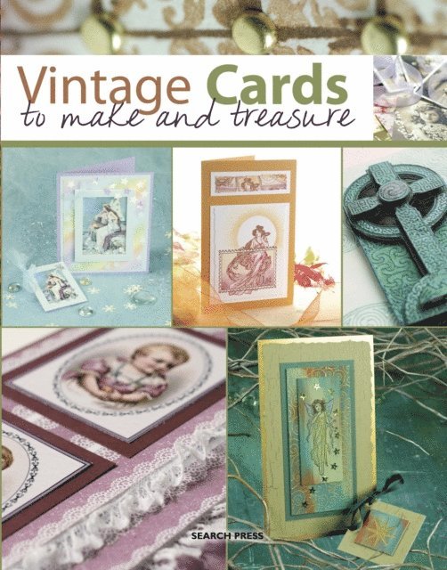 Joanna Sheen, Barbara Gray, Paula Pascual, Judy Balchin - Vintage Cards to Make and Treasure, E-bok
