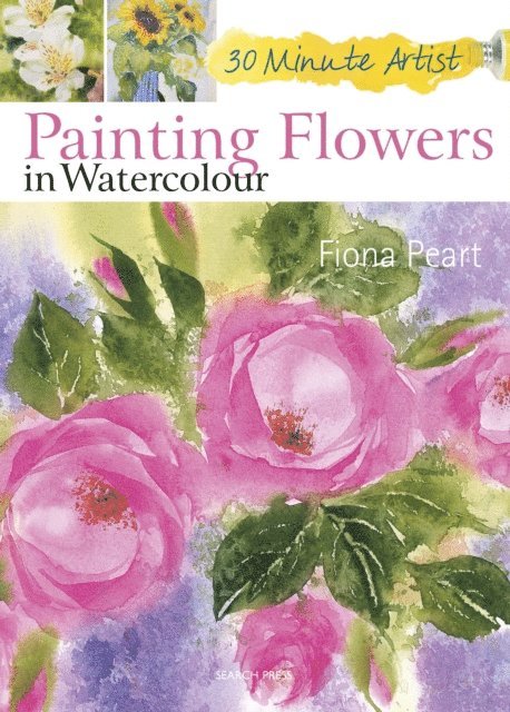 Fiona Peart - Painting Flowers in Watercolour, E-bok