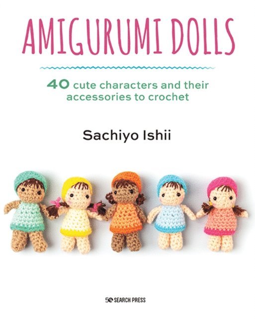 Sachiyo Ishii - Amigurumi Dolls, E-bok