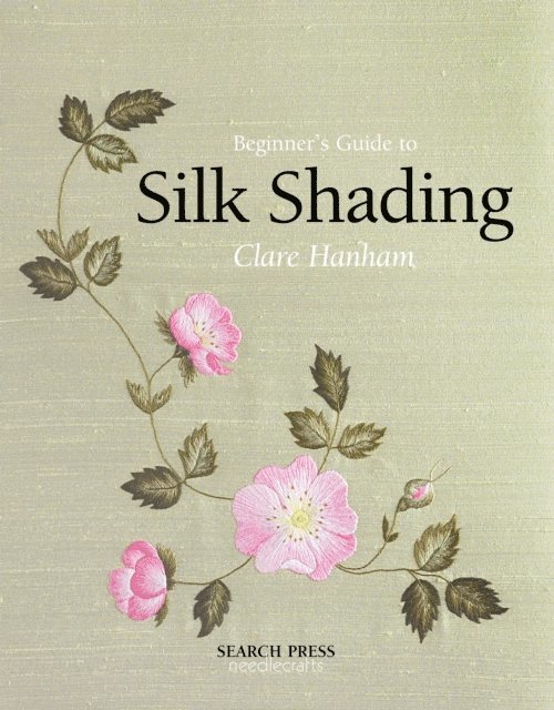 Clare (Nee Hanham) Clensy - Beginner's Guide to Silk Shading, E-bok
