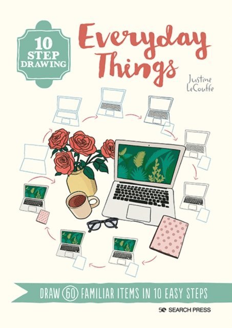 Justine Lecouffe - 10 Step Drawing: Everyday Things, E-bok