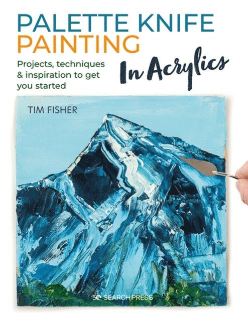 Tim Fisher - Palette Knife Painting in Acrylics, E-bok