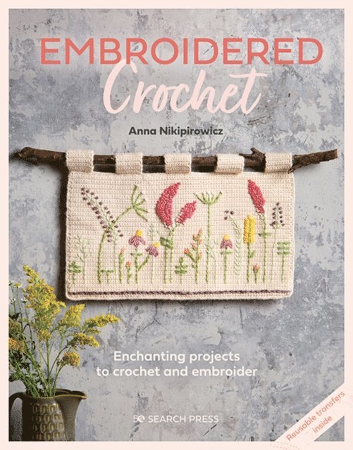 Anna Nikipirowicz - Embroidered Crochet, E-bok. Tillgänglighet: Lägg i varukorg