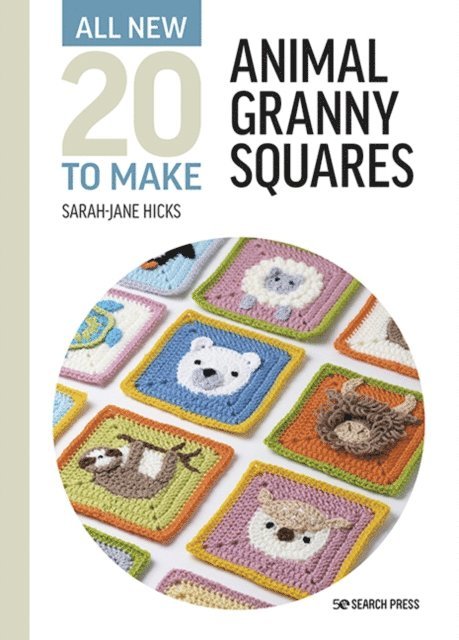Sarah-Jane Hicks - All-New Twenty to Make: Animal Granny Squares, E-bok