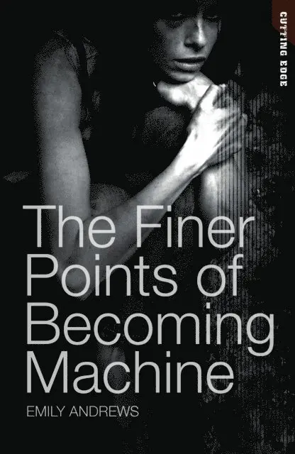 Emily Andrews - Finer Points of Becoming Machine, E-bok. Tillgänglighet: Lägg i varukorg