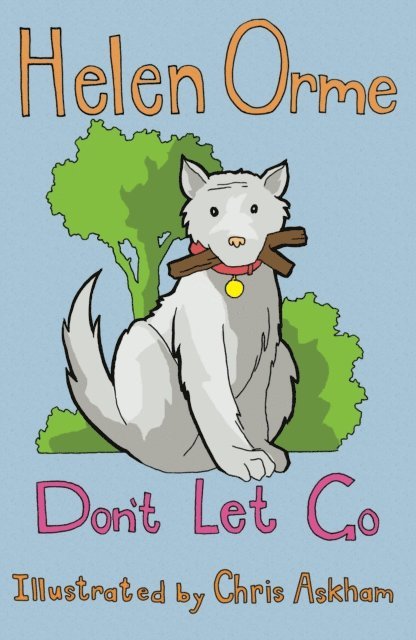 Helen Orme - Don't Let Go, E-bok