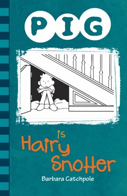 Barbara Catchpole - PIG is a Hairy Snotter, E-bok